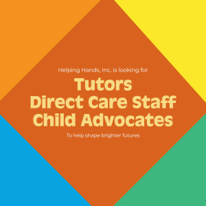 We're hiring for Tutors, Direct Care Staff, and Child Advocates